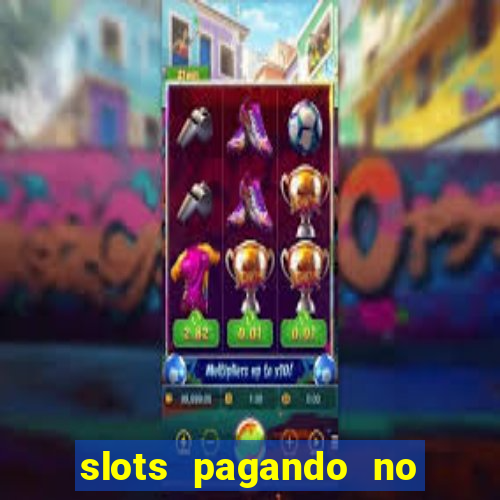 slots pagando no cadastro 2024