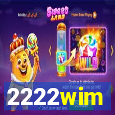 2222wim