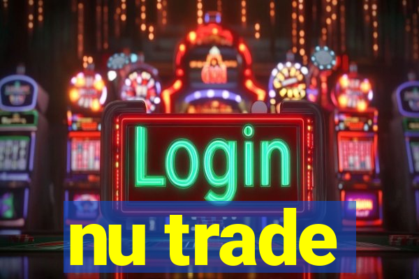 nu trade