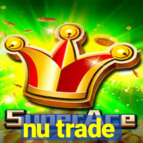 nu trade