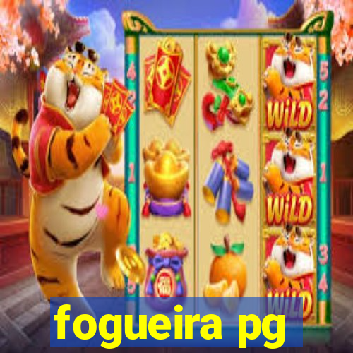 fogueira pg