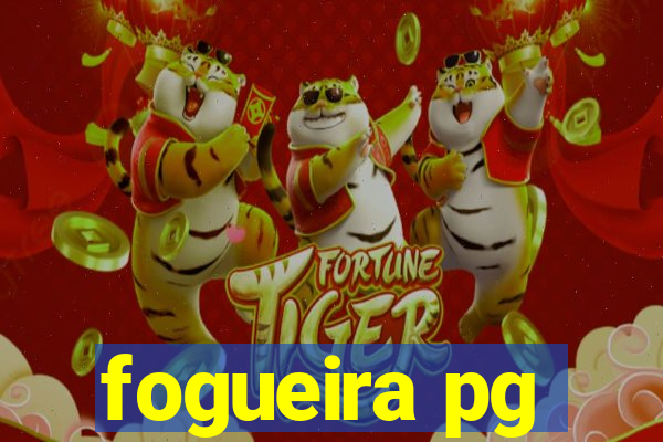 fogueira pg