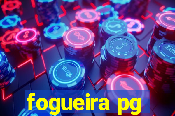 fogueira pg