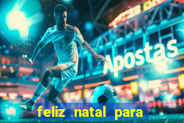 feliz natal para imprimir molde