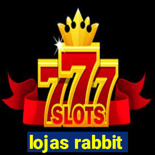 lojas rabbit