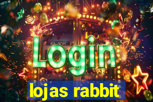 lojas rabbit