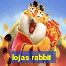 lojas rabbit