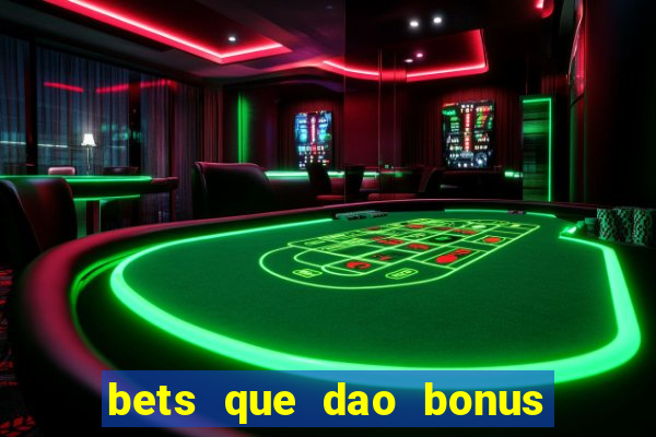 bets que dao bonus no cadastro sem deposito