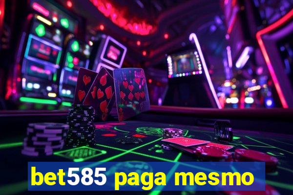 bet585 paga mesmo