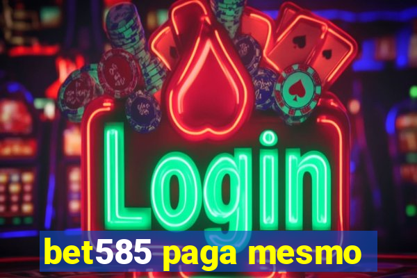 bet585 paga mesmo