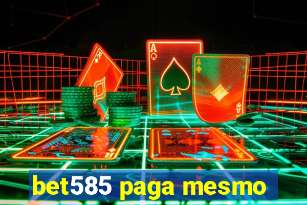 bet585 paga mesmo