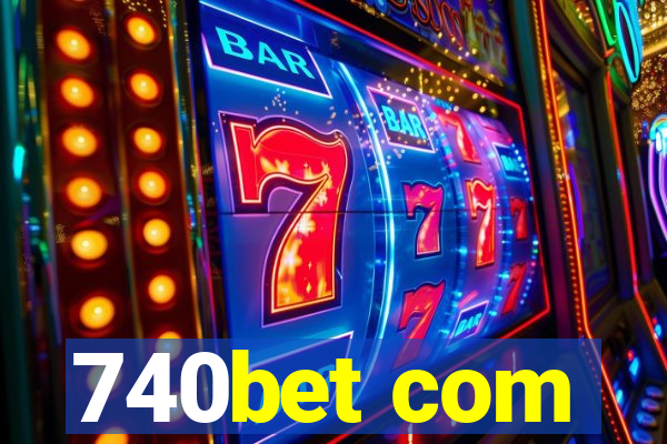 740bet com