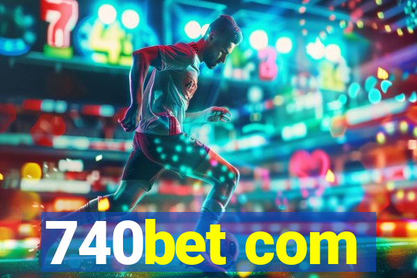 740bet com