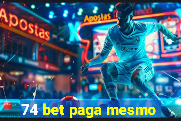 74 bet paga mesmo