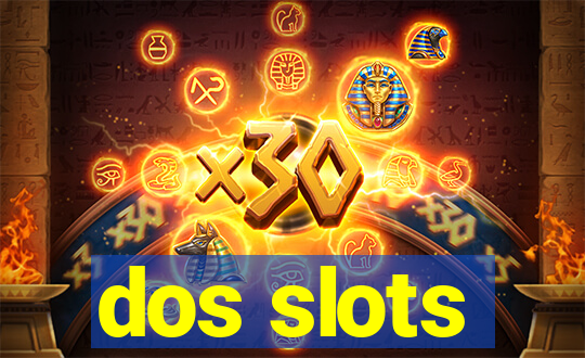 dos slots