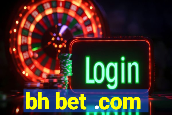 bh bet .com