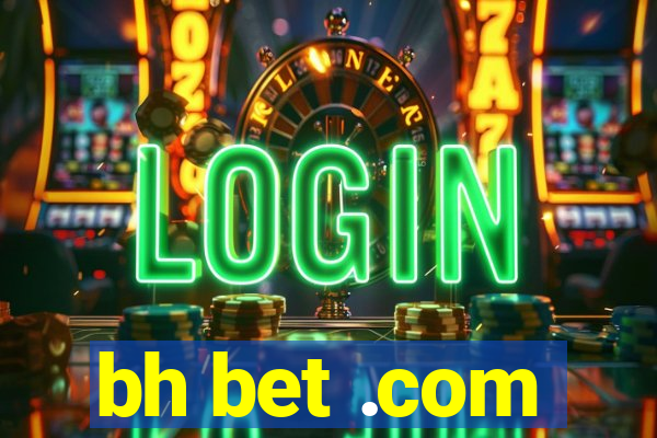 bh bet .com