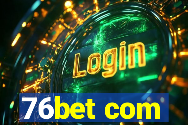 76bet com