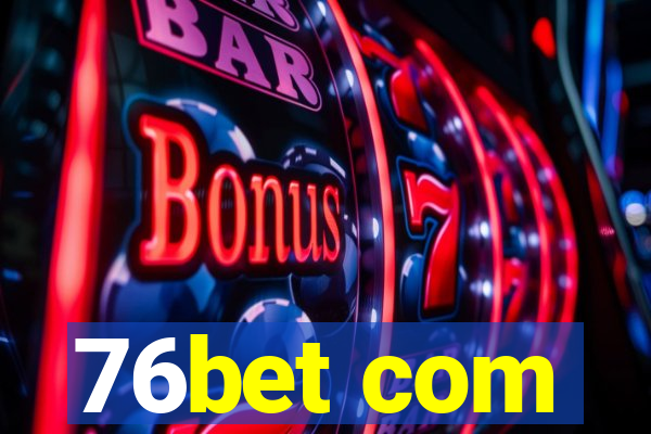 76bet com