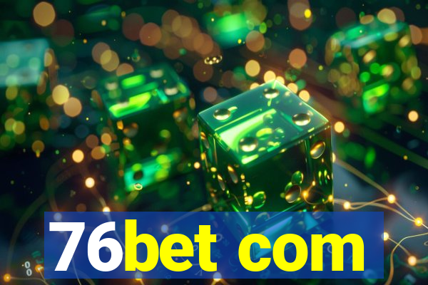 76bet com