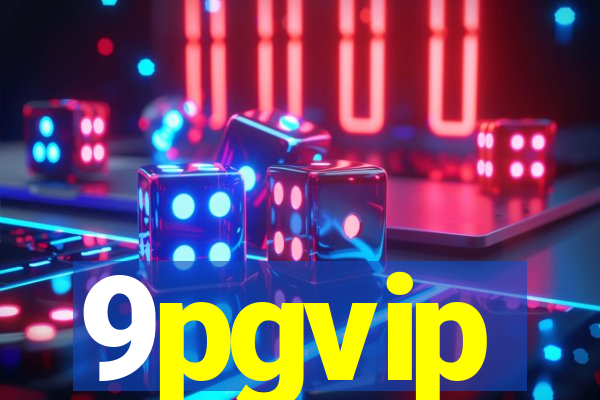 9pgvip