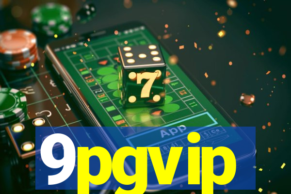 9pgvip