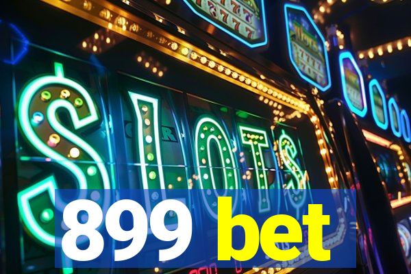 899 bet