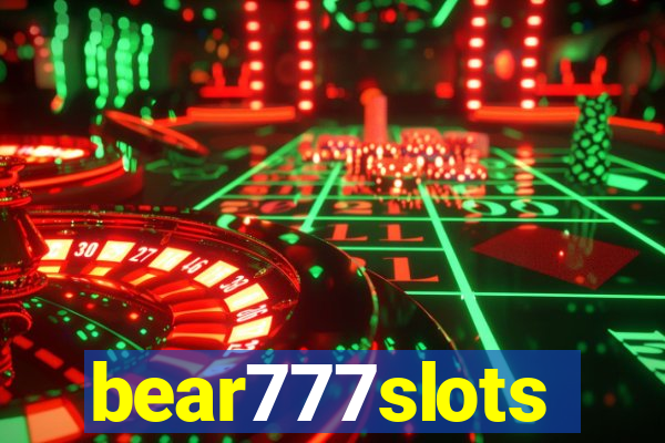 bear777slots