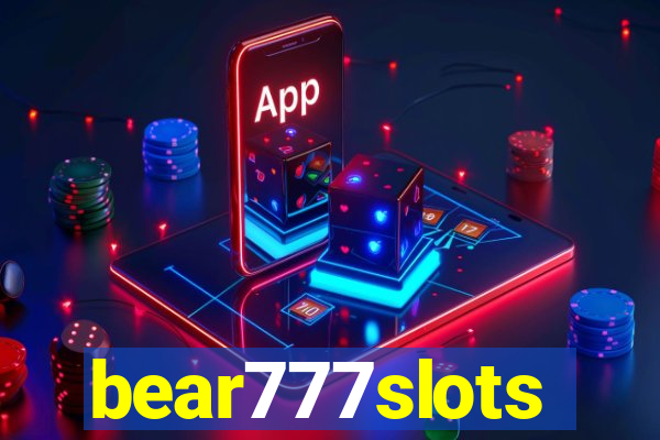 bear777slots