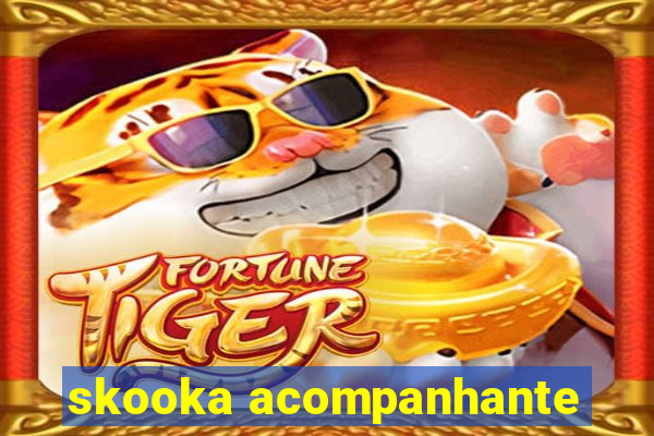 skooka acompanhante