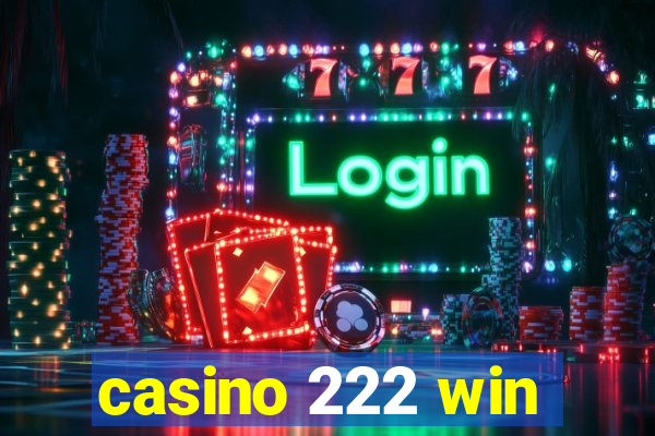 casino 222 win