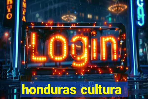 honduras cultura