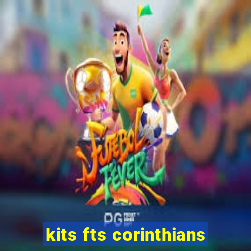 kits fts corinthians