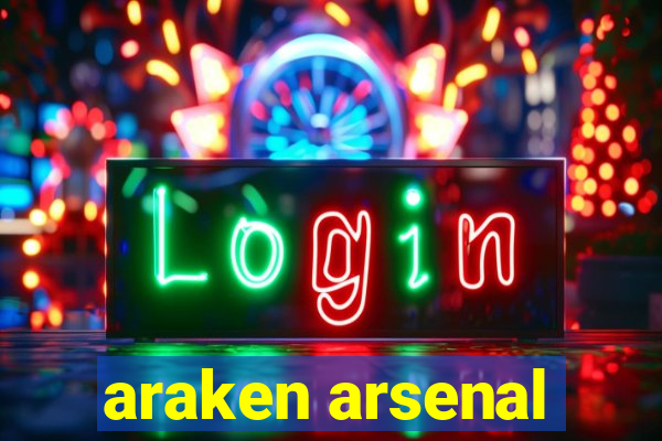 araken arsenal