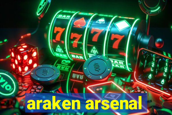 araken arsenal