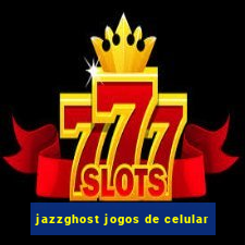 jazzghost jogos de celular