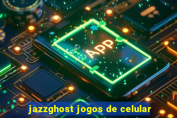 jazzghost jogos de celular