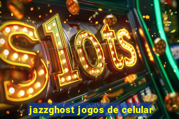 jazzghost jogos de celular