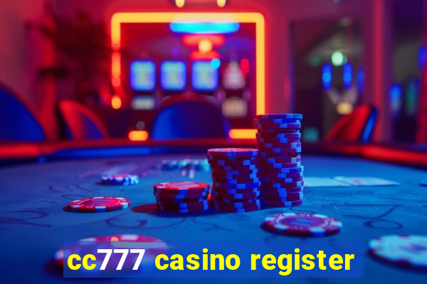 cc777 casino register