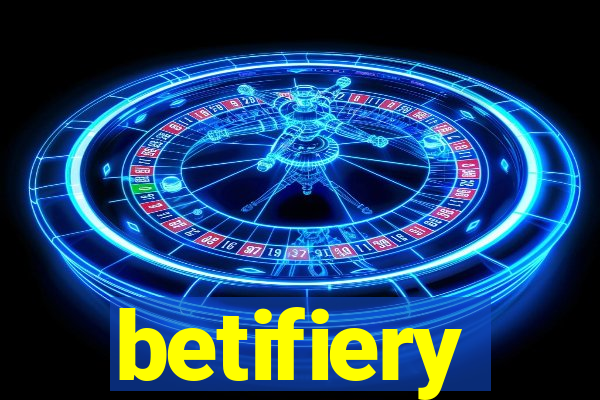 betifiery