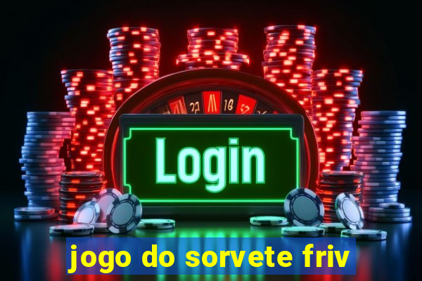 jogo do sorvete friv