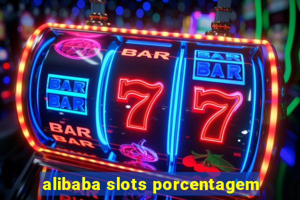 alibaba slots porcentagem