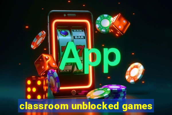 classroom unblocked games