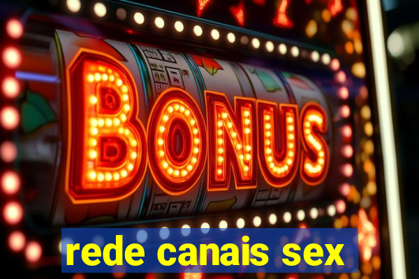 rede canais sex