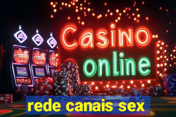 rede canais sex