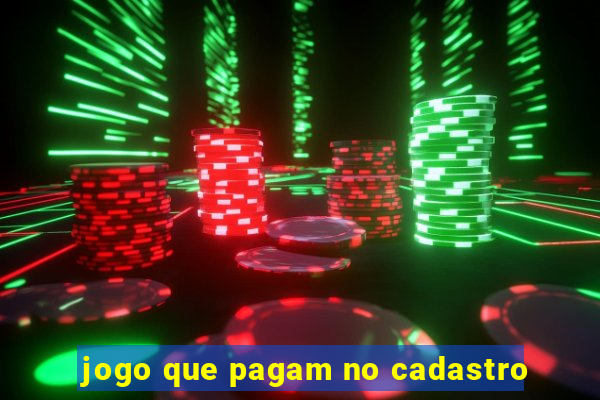 jogo que pagam no cadastro