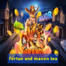 fortun and mason tea