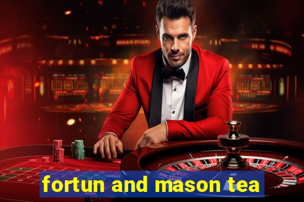 fortun and mason tea