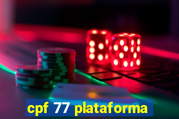 cpf 77 plataforma