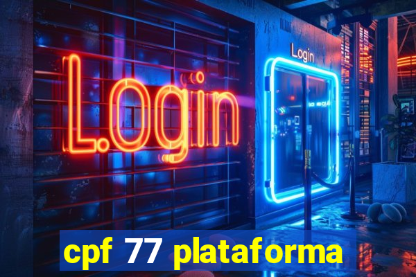 cpf 77 plataforma